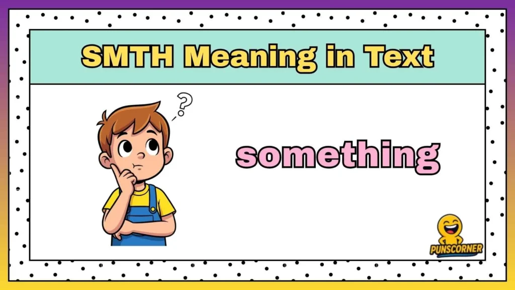 SMTH Meaning in Texting: How and When to Use It Correctly